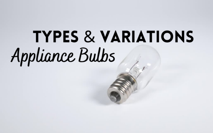 appliance bulbs Types & Variations